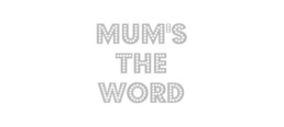 Mum's the word logo